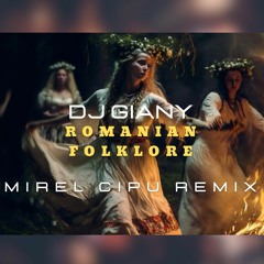 Dj Giany - Romanian Folklore (Mirel Cipu Remix)