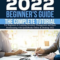 Read KINDLE PDF EBOOK EPUB QuickBooks 2022 Beginner's Guide: The Complete Tutorial for Beginners to