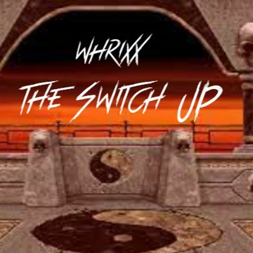 WhriXx - The Switch Up
