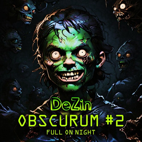 DeZin - OBSCURUM #2 [Full ON Night]