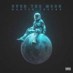 Over The Moon [prod. thewizzardbuowy]