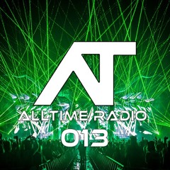 AllTime Radio Ep. 013 (Feat. SHIMMR) [Never Say Die VS Disciple Special]
