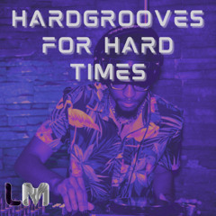 Hardgrooves for Hard Times