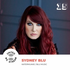 Sydney Blu presents United We Stream Podcast Nr. 015