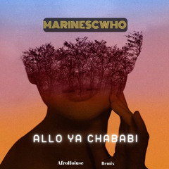 MARINESCWHO - Allo Ya Chababi (Afrohouse Remix)