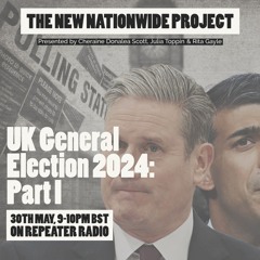 New Nationwide Project | S04 E05 UK General Election Pt. 1