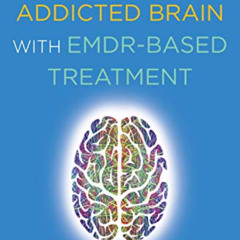 [Free] EPUB 🖍️ Rewiring the Addicted Brain by  Laurel Parnell [EBOOK EPUB KINDLE PDF
