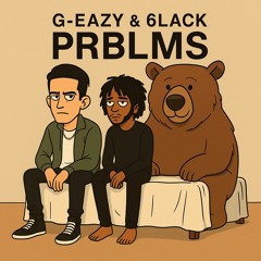 6LACK "Prblms" Mash Up Ft. G Eazy