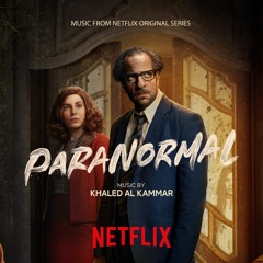 Paranormal OST Highlights From the Netflix Series - ما وراء الطبيعة