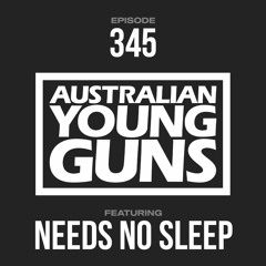 Australian Young Guns | Episode 345 | Needs No Sleep