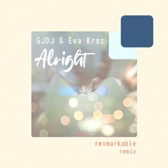 GJDJ & Eva Kroz - Alright (re:markable Remix)