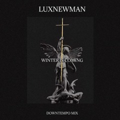 Luxnewman - Winter Is Coming