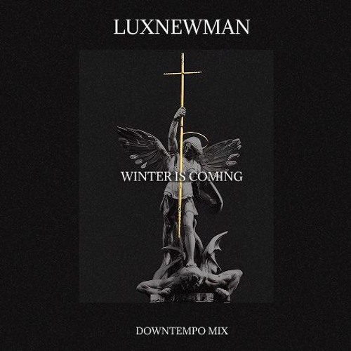 Luxnewman - Winter Is Coming