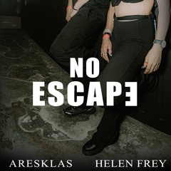 ARESKLAS & Helen Frey - NO ESCAPE [Free Download]