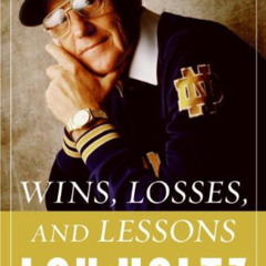 FREE EBOOK 💗 Wins, Losses, and Lessons: An Autobiography by  Lou Holtz [EBOOK EPUB K