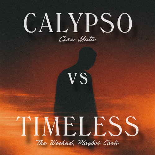 CALYPSO vs TIMELESS (ELCANO mashup)