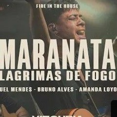Maranata_ Lágrimas de Fogo - Samuel Mendes feat Amanda Loyola   Bruno Alves _ Vitohria Sounds