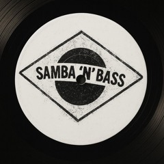 SAMBA 'N' BASS - 100% VINYL - SAMPLE MIX