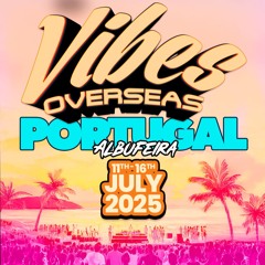 #VIBESOVERSEAS | PORTUGAL 2025 LIVE AUDIO'S
