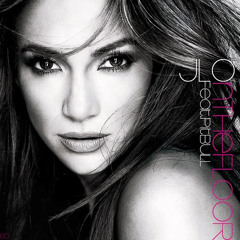 Jennifer Lopez - On The Floor (Bryan Reyes Brinca On The Club Mix)
