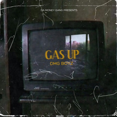 DMG  Boyz - GAS UP ⛽️ft. rylodamac
