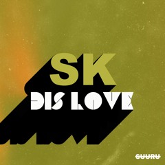 SK - Dis Love