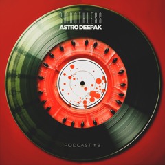 Smoothless Podcast #08 - Astro Deepak