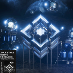 Toxic Wraith, LUIGI. - Clock Strike Twelve (R4JAY Remix) [Radio Edit] **FREE EXTENDED DL**