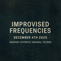 2wice Shye Improvised Frequencies December 2025 Groovier and Funkier techno with hypnotic twists