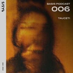 BASIS PODCAST 006: Tauceti