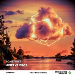 Minerva Bros - Sometimes