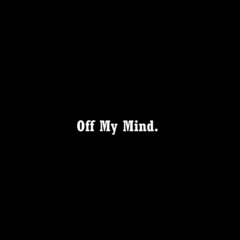 Off My Mind