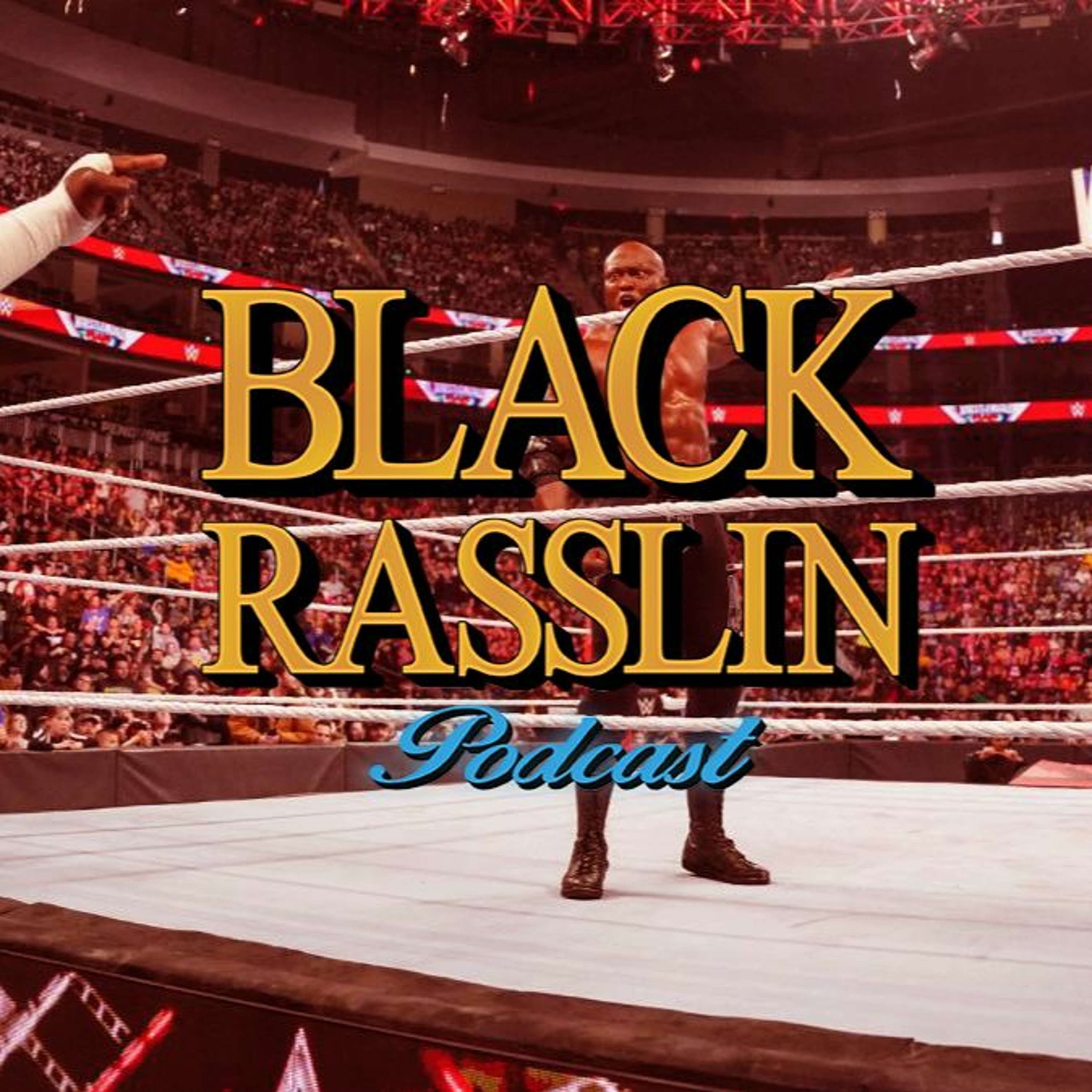 The Black Rasslin\' Podcast