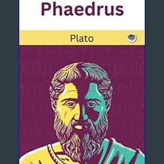 ebook read [pdf] ✨ Phaedrus: The Madness of Eros, and Ideal Love (Grapevine edition)     Kindle Ed
