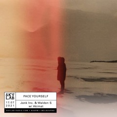 Pace Yourself w/ Jank Inc. & Walden S + Akimat (SKYLAB 008)