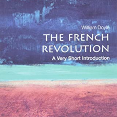 VIEW KINDLE 📩 The French Revolution: A Very Short Introduction (Very Short Introduct