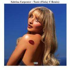 Sabrina Carpenter - Taste (Finlay C Remix)