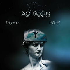 AQUARIUS (ft. AGM)