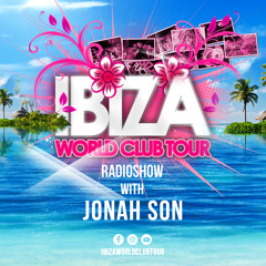 Ibiza World Club Tour Radioshow with JONAH SON