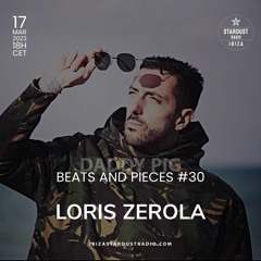 Beats And Pieces #30 on Ibiza Stardust radio - Guest: LORIS ZEROLA