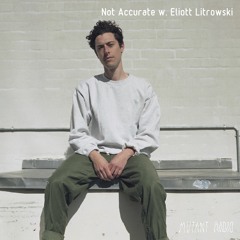 Not Accurate w. Eliott Litrowski [28.06.2022]