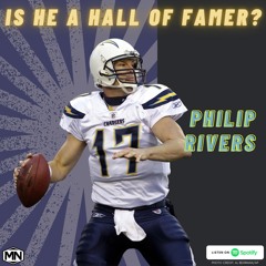 Is Philip Rivers a Hall of Famer?