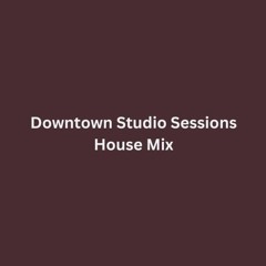 Downtown Studio Sessions