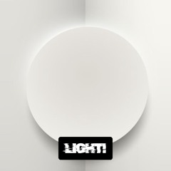 LIGHT!