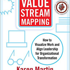 [Get] EBOOK 💑 Value Stream Mapping: How to Visualize Work and Align Leadership for O