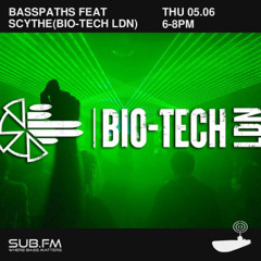 Buster presents Basspaths@SubFm 05.06.25 feat SCYTHE(Bio-Tech LDN)