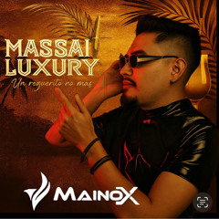 UN REGUERITO NO MAS - MASSAI LUXURY - MAINOX DJ .WAV