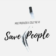Miloshake x Cole The VII - Save People