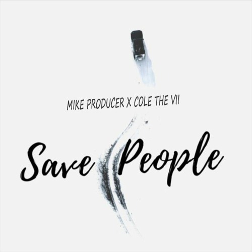 Miloshake x Cole The VII - Save People