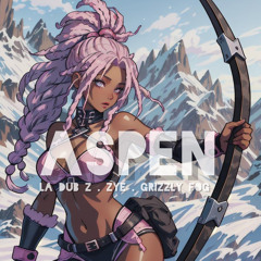 Aspen Feat. Zye🌸 Prod By Grizzly FOG
